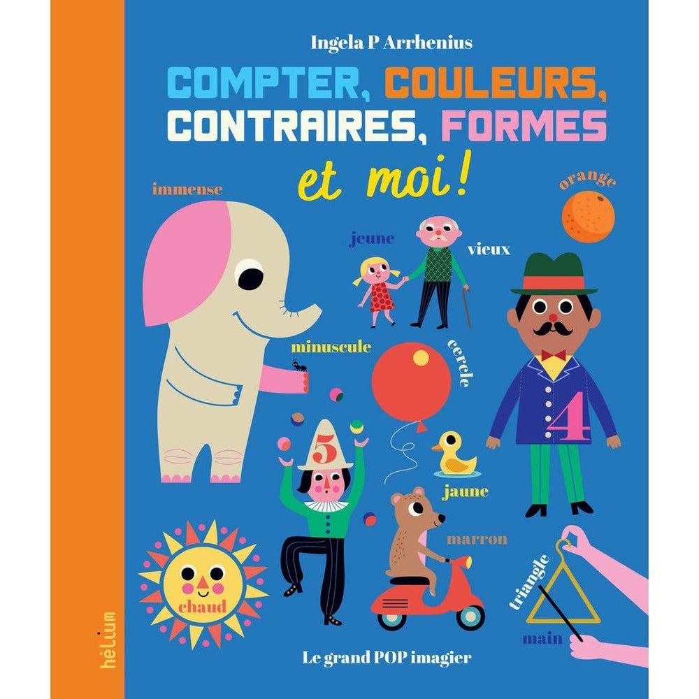 Compter, Couleurs, Contraires, Formes… et moi ! - Un livre pour 2 ans et +