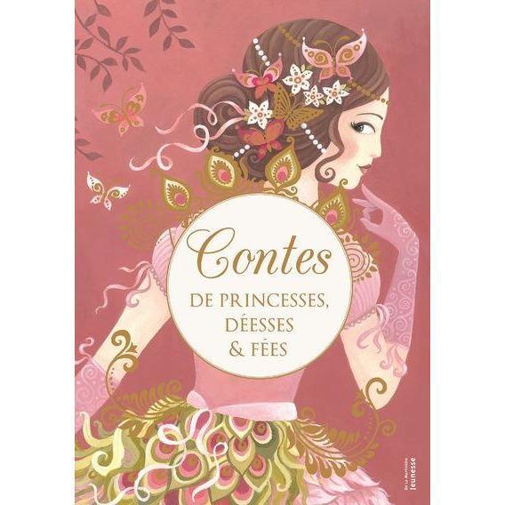 Contes de princesses, déesses et fées-La Martinière Jeunesse-Les livres pour les enfants de 6 ans et plus