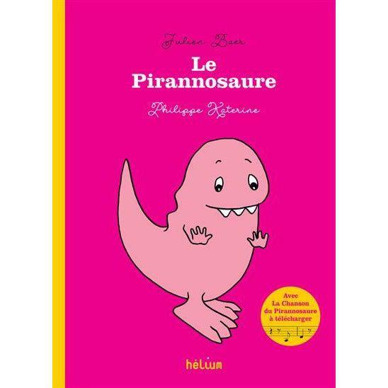 Le Pirannosaure - Un livre pour 5 an et + - Hélium