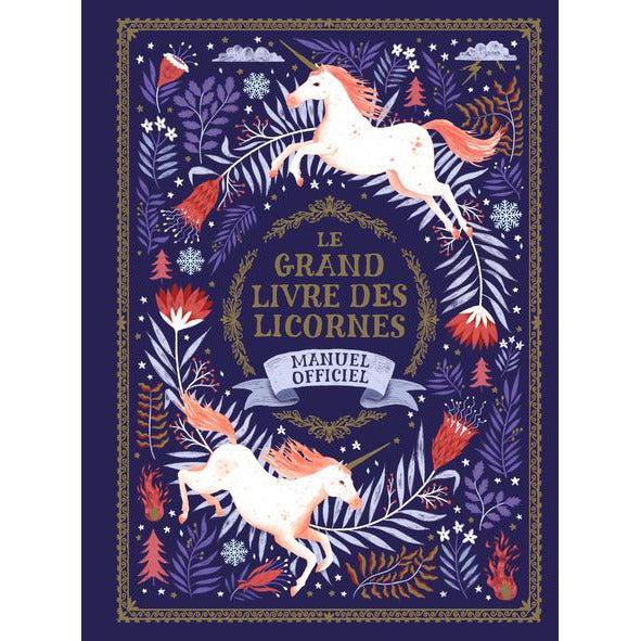 Le grand livre des licornes - Manuel officiel - Gallimard jeunesse