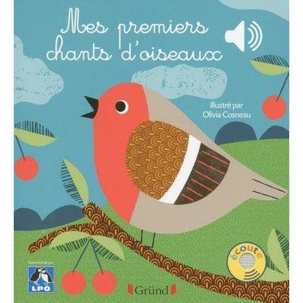 Mes premiers chants d'oiseaux - Un livre pour bébés de 6 mois et + - Gründ