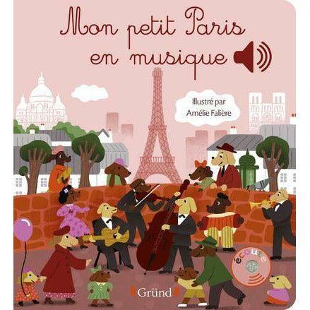 Mon petit Paris en musique - Un livre pour bébés de 6 mois et + - Gründ