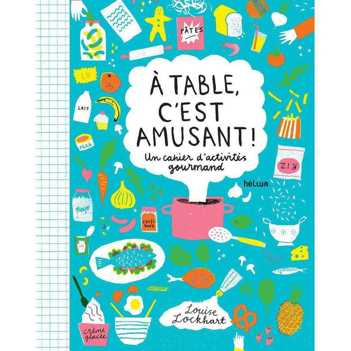 A table, c'est amusant ! Un cahier d'activités gourmand-Hélium-Papeterie pour enfant