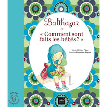 Charger l&#39;image dans la galerie, Balthazar et Comment sont faits les bébés? - Pédagogie Montessori-Hatier Jeunesse- Les livres Montessori pour enfants