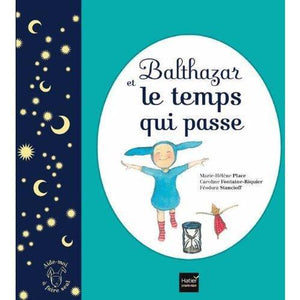 Balthazar et le temps qui passe - Pédagogie Montessori-Hatier Jeunesse- Les livres Montessori pour enfants