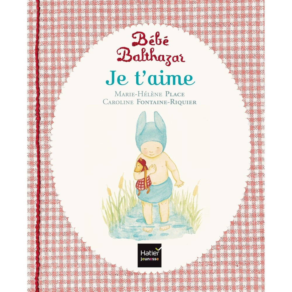 Bébé Balthazar - Je t'aime - Pédagogie Montessori-Hatier Jeunesse- Les livres Montessori pour enfants