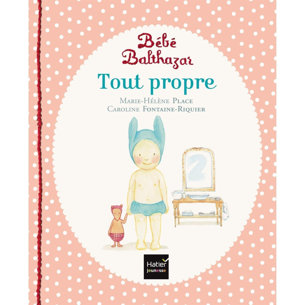 Bébé Balthazar - Tout propre - Pédagogie Montessori-Hatier Jeunesse- Les livres Montessori pour enfants
