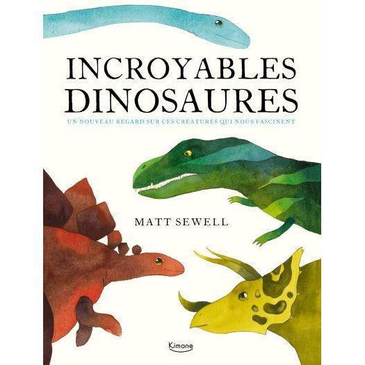 Incroyables dinosaures-Kimane-Les livres pour les enfants de 6 ans et plus