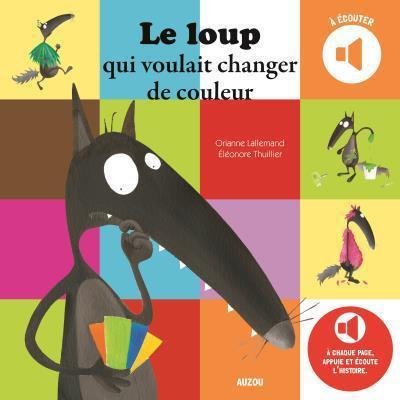 Le loup qui voulait changer de couleur - Version sonore-Auzou-Orianne Lallemand & Eleonore Thuillier