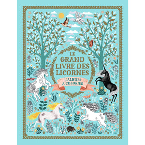 Le grand livre des licornes - L'album à colorier - Gallimard jeunesse