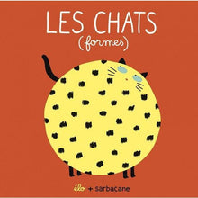 Charger l&#39;image dans la galerie, Les Chats (formes)-Sarbacane-Les livres pour les enfants de 2 ans