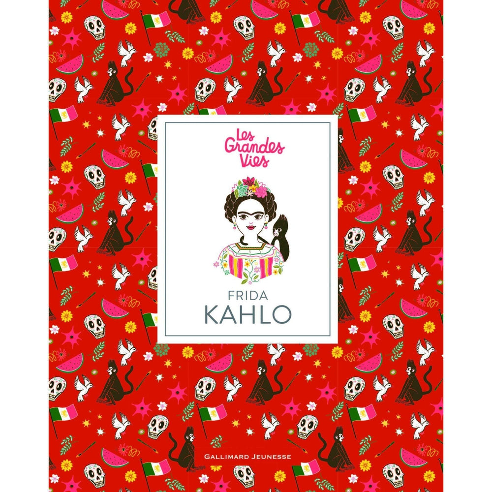 Les grandes vies - Frida Kahlo - Gallimard jeunesse -Livre pour enfant sur les femmes