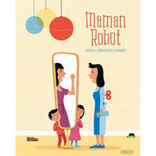 Charger l&#39;image dans la galerie, Maman Robot-Sarbacane-Les livres pour les enfants de 4 à 5 ans