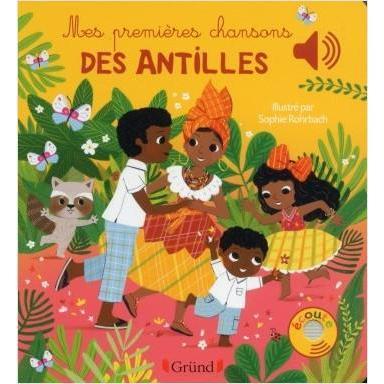 Mes premières chansons des Antilles-Gründ-Les livres pour les tout-petits