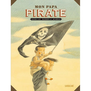 Mon papa pirate-Sarbacane-Les livres pour les enfants de 6 ans et plus