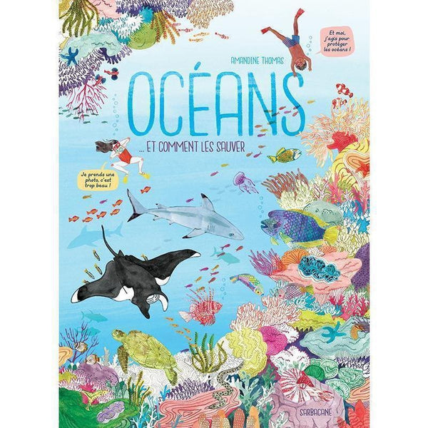 Océans ... et comment les sauver?-Sarbacane-Les livres sur l'écologie pour enfants