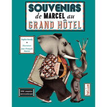 Charger l&#39;image dans la galerie, Souvenirs de Marcel au Grand Hôtel-Hélium-Les livres pour les enfants de 6 ans et plus