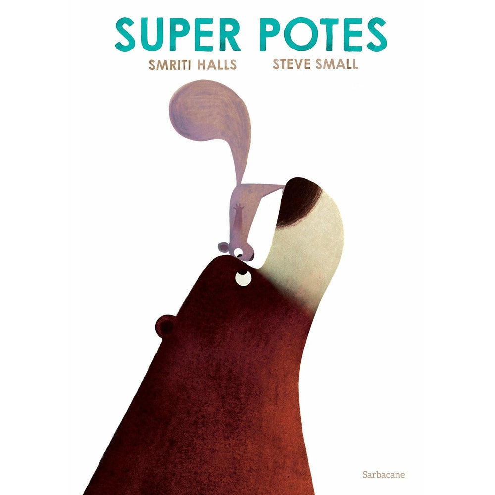 Super pote - Un livre pour 3 ans et + - Sarbacane